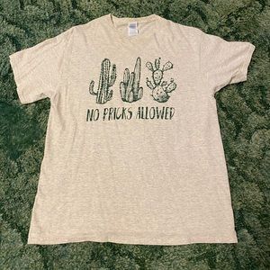 No Pricks Allowed Cactus Shirt.
